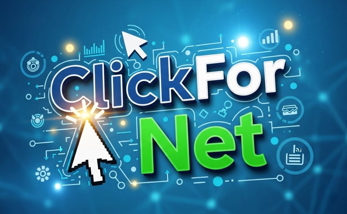 ClickFor Net Complete Guide Features Uses & Latest Updates